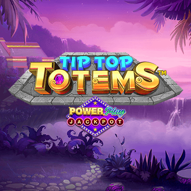Tip Top Totem PowerPlay Jackpot